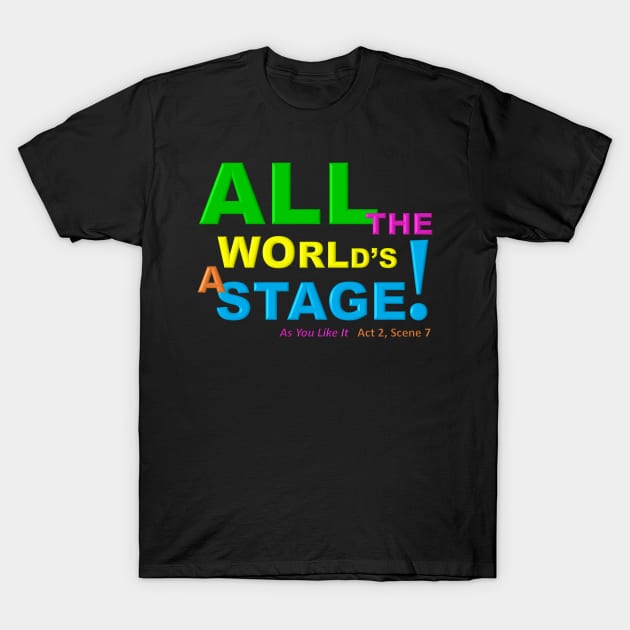 All the World's a Stage T-Shirt by E.S. Creative